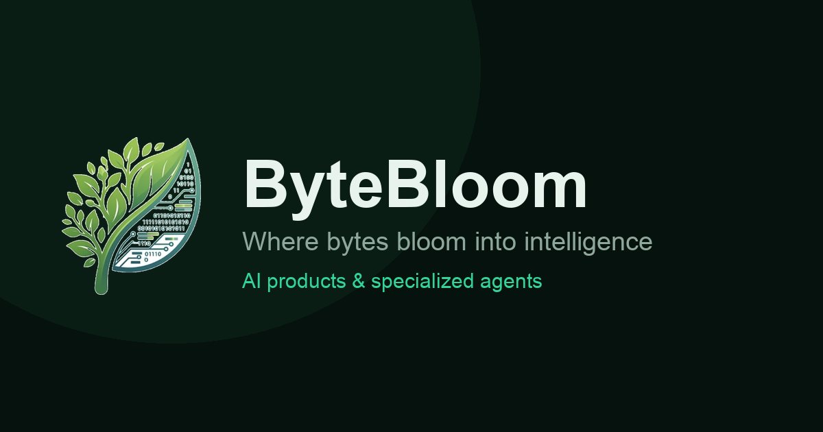 ByteBloom — Where Bytes Bloom Into Intelligence